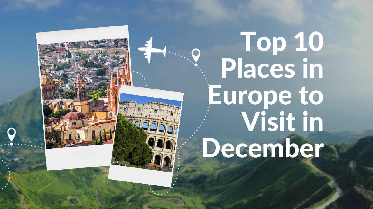 top-10-places-in-europe-to-visit-in-december-techjestset